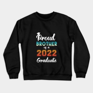 Proud Brother of a 2022 Graduate Crewneck Sweatshirt